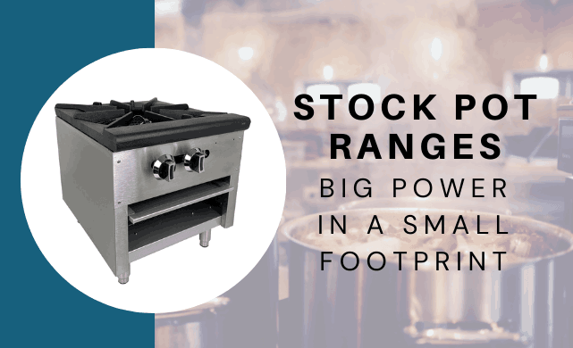Stock Pot Ranges &ndash; Big Power in a Small Footprint